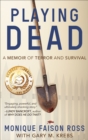Image for Playing Dead: A Memoir of Terror and Survival