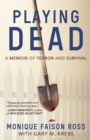 Image for Playing Dead : A Memoir of Terror and Survival