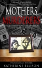 Image for Mothers &amp; Murderers: A True Story of Love, Lies, Obsession . . . And Second Chances