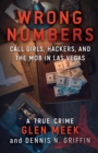 Image for Wrong Numbers : Call Girls, Hackers, And The Mob In Las Vegas