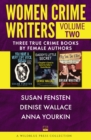Image for Women Crime Writers Volume Two: Three True Crime Books by Female Authors