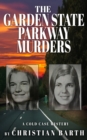Image for The Garden State Parkway Murders: A Cold Case Mystery