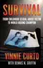 Image for Survival : From Childhood Sexual Abuse Victim To World Boxing Champion