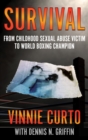 Image for Survival: From Childhood Sexual Abuse Victim To World Boxing Champion