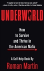 Image for Underworld: How to Survive and Thrive in the American Mafia