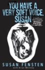 Image for You Have A Very Soft Voice, Susan : A Shocking True Story Of Internet Stalking