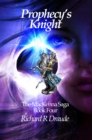 Image for Prophecy&#39;s Knight: The Mackenna Saga Book 4