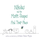 Image for Nikolas and the Misfit Shapes Find Their Place