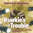 Image for Triple S Farm Adventures : Hawkie&#39;s in Trouble