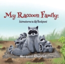 Image for My Raccoon Family : Adventure in My Backyard