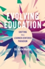 Image for Evolving Education : Shifting to a Learner-Centered Paradigm