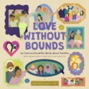 Image for Love without bounds  : an intersectionallies book about families