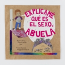 Image for Explicame que es el sexo, Abuela