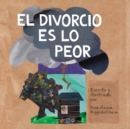 Image for El divorcio es lo peor