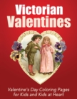 Image for Victorian Valentines : Valentine&#39;s Day Coloring Pages for Kids and Kids at Heart