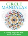 Image for Circle Mandalas : Coloring Pages for Kids and Kids at Heart