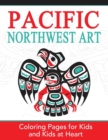 Image for Pacific Northwest Art : Coloring Pages for Kids and Kids at Heart