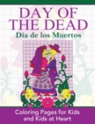 Image for Day of the Dead : Dia de los Muertos: Coloring Pages for Kids and Kids at Heart