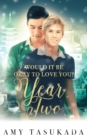 Image for Year Two (Would it Be Okay to Love You?)