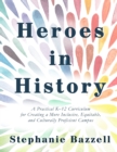 Image for Heroes in History : A Practical K-12 Curriculum for Creating a More Inclusive, Equitable, and Culturally Proficient Campus