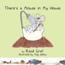 Image for There&#39;s a Mouse in My House