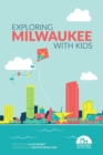 Image for Exploring Milwaukee with Kids