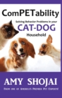 Image for ComPETability : Solving Behavior Problems In Your Cat-Dog Household
