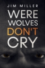 Image for Werewolves Don&#39;t Cry