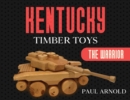 Image for Kentucky Timber Toys : The Warrior