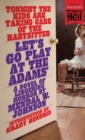 Image for Let&#39;s Go Play at the Adams&#39; (Paperbacks from Hell)