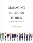 Image for Managing Business Ethics: And Your Career