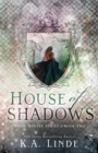 Image for House of Shadows (Royal Houses Book 2)
