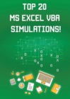 Image for Top 20 MS Excel VBA Simulations! : VBA to Model Risk, Investments, Growth, Gambling, and Monte Carlo Analysis