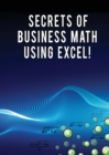 Image for Secrets of Business Math Using Excel!