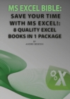 Image for MS Excel Bible : Save Your Time With MS Excel!: 8 Quality Excel Books in 1 Package