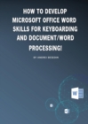 Image for How to develop microsoft office word skills for keyboarding and document/word processing!