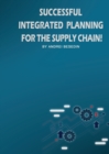 Image for Successful Integrated Planning for the Supply Chain!