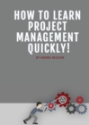 Image for How To Learn Project Management Quickly!