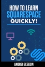 Image for How To Learn Squarespace Quickly!
