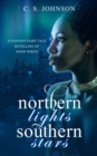 Image for Northern Lights, Southern Stars : A Fantasy Fairy Tale Retelling of Snow White