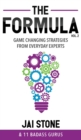 Image for The Formula : Game Changing Strategies from Everyday Experts, Volume 2