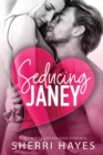 Image for Seducing Janey : A Steamy Adult Contemporary Small Town Romance