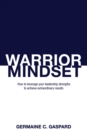 Image for Warrior mindset  : how to leverage your leadership strengths to achieve results