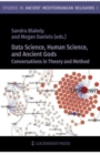 Image for Data Science, Human Science, and Ancient Gods : Conversations in Theory and Method