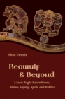 Image for Beowulf &amp; Beyond: Classic Anglo-Saxon Poems, Stories, Sayings, Spells, and Riddles