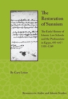 Image for The Restoration of Sunnism: The Early History of Islamic Law Schools and the Professoriate in Egypt, 495-647/1101-1249