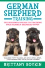 Image for German Shepherd TrainingThe Beginner&#39;s Guide to Training Your German Shepherd Puppy: Includes Potty Training, Sit, Stay, Fetch, Drop, Leash Training and Socialization Training