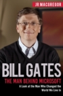 Image for Bill Gates : The Man Behind Microsoft