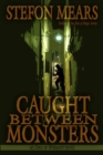 Image for Caught Between Monsters