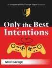 Image for Only the Best Intentions : A Modern Romance Between a Guy, a Girl, and a Game